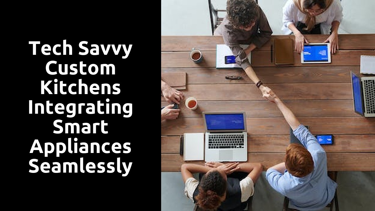 Tech Savvy Custom Kitchens Integrating Smart Appliances Seamlessly