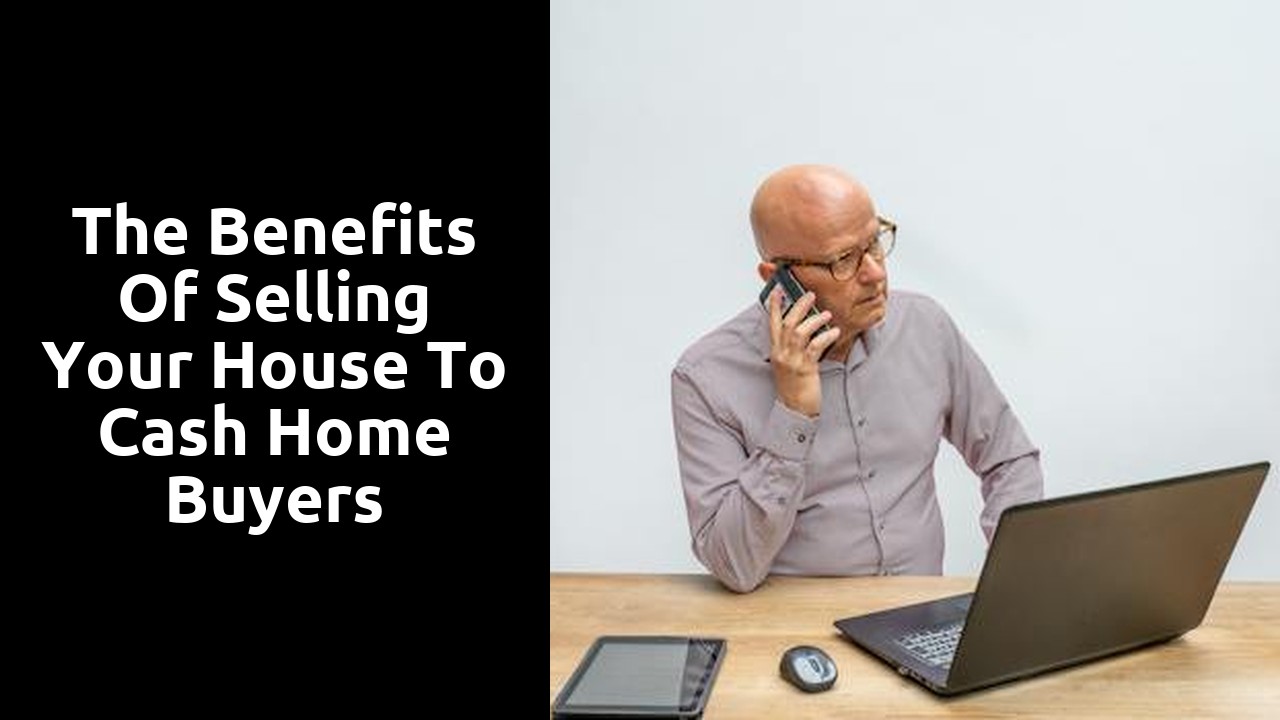 The Benefits of Selling Your House to Cash Home Buyers